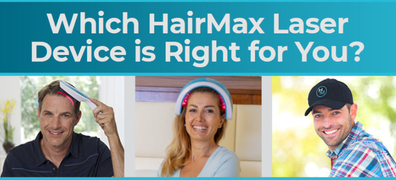 Which HairMax Laser Device Is Right For You?